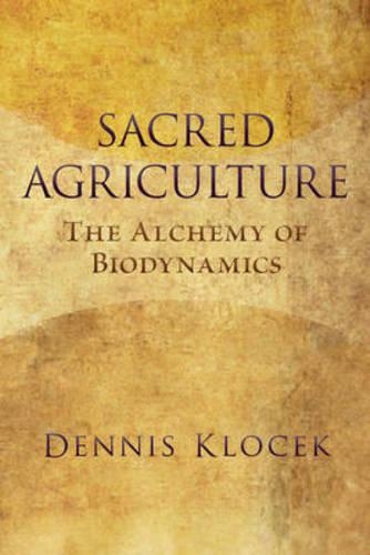 Бумажная книга «Sacred Agriculture: The Alchemy of Biodynamics», автор Деннис Клочек - фото №1