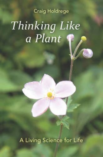 Паперова книга «Thinking Like a Plant: A Living Science for Life», автор Крейг Холдредж - фото №1