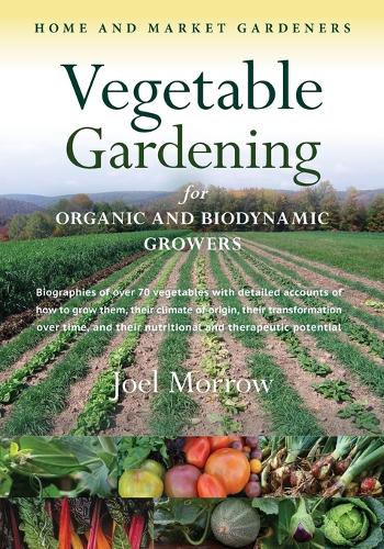 Паперова книга «Vegetable Gardening for Organic and Biodynamic Growers», автор Джоел Морроу - фото №1