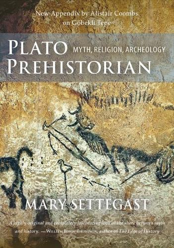 Бумажная книга «Plato, Prehistorian: Myth, Religion and Archaeology», автор Мэри Сеттегаст - фото №1