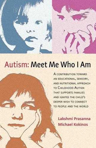 Бумажная книга «Autism: Meet Me Who I Am: An Educational, Sensory and Nutritional Approach to Childhood Autism», авторов Лакшми Прасанна, Майкл Кокинос - фото №1
