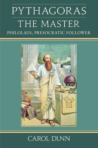 Паперова книга «Pythagoras the Master: Philolaus, Presocratic Follower», автор Керол Данн - фото №1