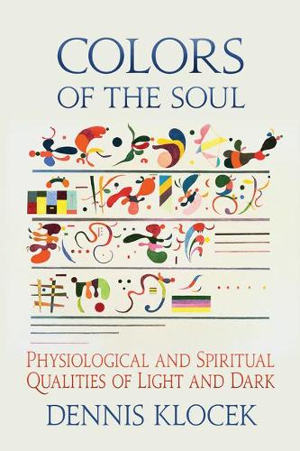 Бумажная книга «Colors of the Soul: Physiological and Spiritual Qualities of Light and Dark», автор Деннис Клочек - фото №1