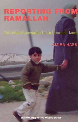 Паперова книга «Reporting from Ramallah: An Israeli Journalist in an Occupied Land», автор Аміра Хасс - фото №1
