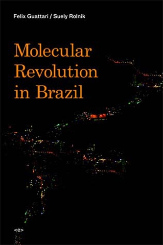 Бумажная книга «Molecular Revolution in Brazil», авторов Феликс Гваттари, Сьюли Рольник - фото №1