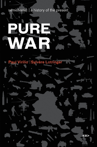 Паперова книга «Pure War», авторів Пол Віріліо, Сільвер Лотрінгер - фото №1