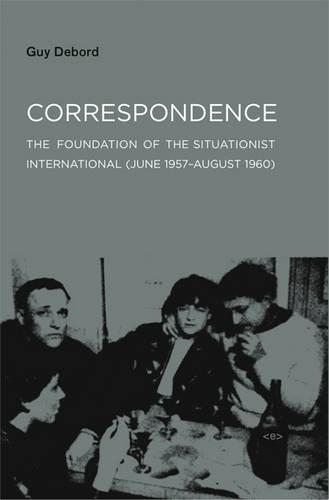Бумажная книга «Correspondence: The Foundation of the Situationist International (June 1957–August 1960)», автор Ги Дебор - фото №1