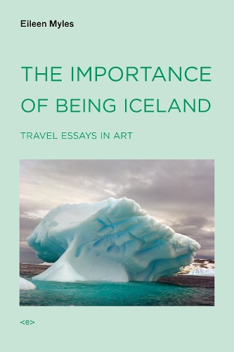 Бумажная книга «The Importance of Being Iceland: Travel Essays in Art», автор Эйлин Майлз - фото №1