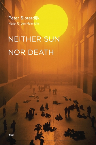 Бумажная книга «Neither Sun nor Death», автор Петер Слотердайк - фото №1