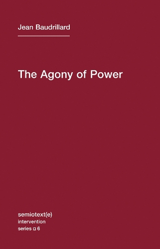 Паперова книга «The Agony of Power», автор Жан Бодрійяр - фото №1