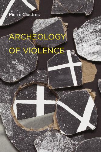 Бумажная книга «Archeology of Violence», автор Пьер Кластр - фото №1