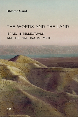 Бумажная книга «The Words and the Land: Israeli Intellectuals and the Nationalist Myth», автор Шломо Санд - фото №1