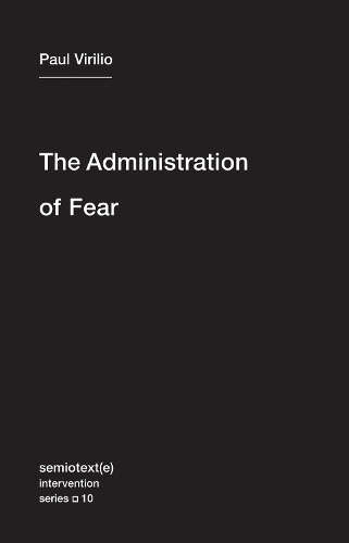 Паперова книга «The Administration of Fear», автор Пол Віріліо - фото №1