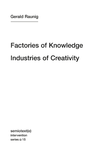 Бумажная книга «Factories of Knowledge, Industries of Creativity», автор Джеральд Рауниг - фото №1