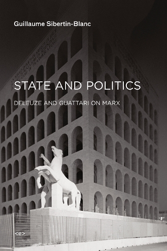 Бумажная книга «State and Politics: Deleuze and Guattari on Marx», автор Гийом Сибертен-Блан - фото №1