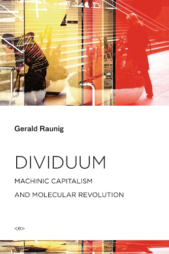 Бумажная книга «Dividuum: Machinic Capitalism and Molecular Revolution», автор Джеральд Рауниг - фото №1