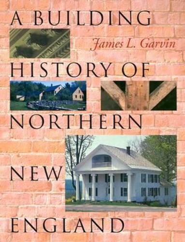 Паперова книга «A Building History of Northern New England», автор Джеймс Л. Гарвін - фото №1