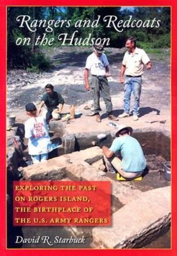 Бумажная книга «Rangers and Redcoats on the Hudson: Exploring the Past on Rogers Island. Includes the Complete Rogers Rules of Ranging.», автор Дэвид Р. Старбак - фото №1