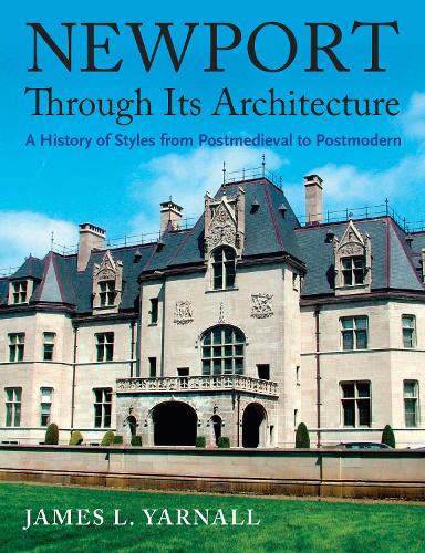 Бумажная книга «Newport Through Its Architecture», автор Джеймс Ярналл - фото №1