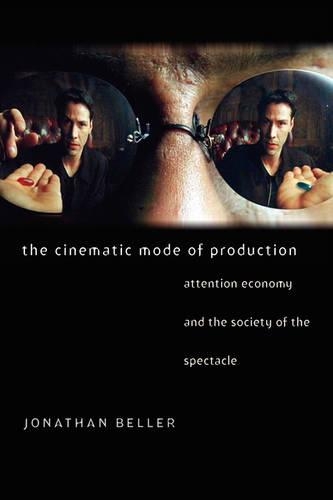 Бумажная книга «The Cinematic Mode of Production», автор Джонатан Беллер - фото №1