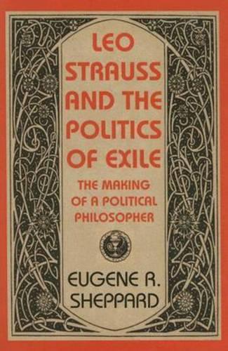 Бумажная книга «Leo Strauss and the Politics of Exile», автор Юджин Шеппард - фото №1
