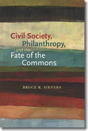Бумажная книга «Civil Society, Philanthropy, and the Fate of the Commons», автор Брюс Р. Сиверс - фото №1