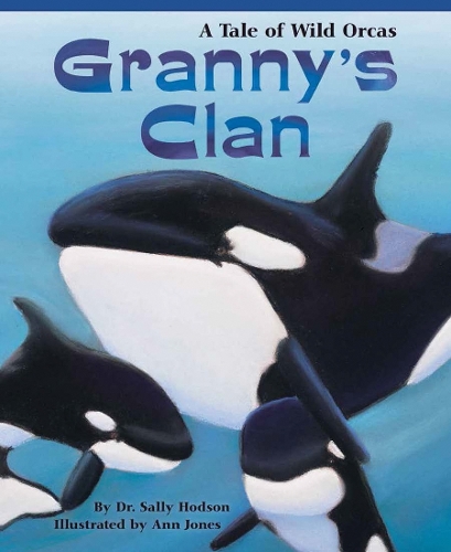 Бумажная книга «Granny's Clan: A Tale of Wild Orcas», автор Салли Ходсон - фото №1