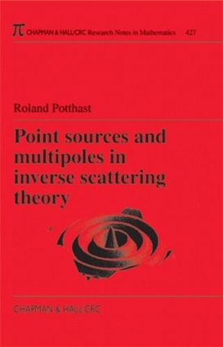 Паперова книга «Point Sources and Multipoles in Inverse Scattering Theory», автор Роланд Поттаст - фото №1