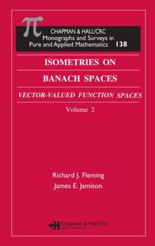 Паперова книга «Isometries in Banach Spaces: Vector-valued Function Spaces and Operator Spaces, Volume Two», авторів Джеймс Е. Джеймісон, Річард Дж. Флемінг - фото №1