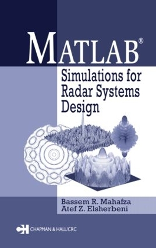 [object Object] «MATLAB Simulations for Radar Systems Design», авторів Атефа Ельшербені, Бассем Р. Махафза - фото №1