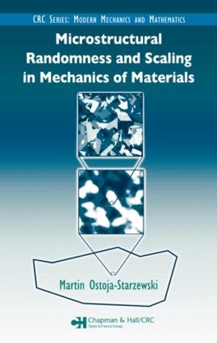[object Object] «Microstructural Randomness and Scaling in Mechanics of Materials», автор Мартін Остоя-Старжевські - фото №1
