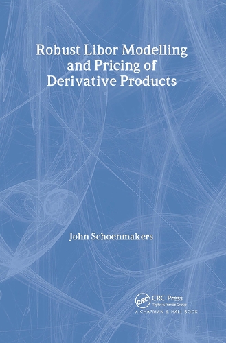 [object Object] «Robust Libor Modelling and Pricing of Derivative Products», автор Джон Шенмейкерс - фото №1