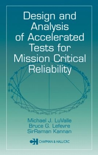 [object Object] «Design and Analysis of Accelerated Tests for Mission Critical Reliability», авторів Брюс Г. Лефевр, Майкл Дж. ЛуВалле, Раман Каннан - фото №1