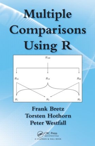Бумажная книга «Multiple Comparisons Using R», авторов Фрэнк Бретц, Питер Уэстфолл, Торстен Хоторн - фото №1