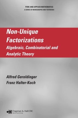 [object Object] «Non-Unique Factorizations: Algebraic, Combinatorial and Analytic Theory», авторів Альфред Герольдінгер, Франц Гальтер-Кох - фото №1