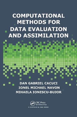 Бумажная книга «Computational Methods for Data Evaluation and Assimilation», авторов Дэн Габриэль Какуци, Ионел Майкл Навон, Михаэла Ионеску-Бужор - фото №1