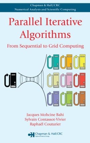 Бумажная книга «Parallel Iterative Algorithms: From Sequential to Grid Computing», авторов Жак Мохсин Бахи, Рафаэль Кутюрье, Сильвен Контассо-Вивье - фото №1