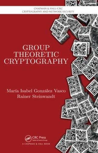 [object Object] «Group Theoretic Cryptography», авторів Марія Ізабель Гонсалес Васко, Райнер Штайнвандт - фото №1