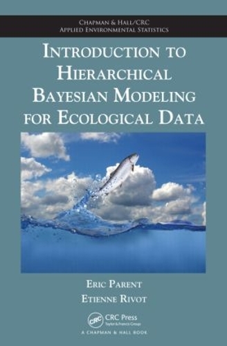 Паперова книга «Introduction to Hierarchical Bayesian Modeling for Ecological Data», авторів Ерік Парент, Етьєн Ріво - фото №1