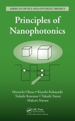 [object Object] «Principles of Nanophotonics», авторів Кійоші Кобаяші, Макото Нарусе, Мотоічі Оцу, Тадаші Кавазое, Такаші Яцуї - фото №1