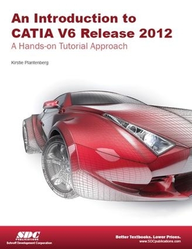 [object Object] «Introduction to CATIA V6 Release 2012», автор Кирсти Плантенбург - фото №1