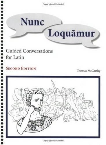 [object Object] «Nunc Loquamur: Guided Conversations for Latin», автор Томас Маккарті - фото №1