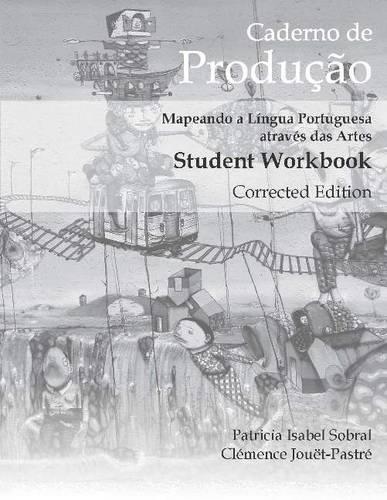 Бумажная книга «Caderno de Produção, Corrected Edition: Mapeando a Língua Portuguesa através das Artes Student Workbook», авторов Клеманс Жуэ-Пастр, Патриция Собрал - фото №1