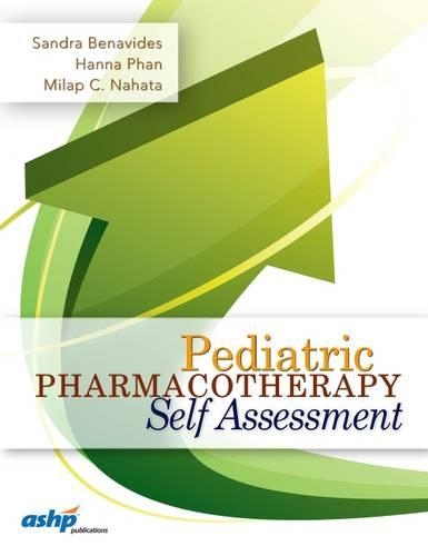 Бумажная книга «Pediatric Pharmacotherapy Self Assessment», авторов Ханна Фан, Милап С. Нахата, Сандра Бенавидес - фото №1