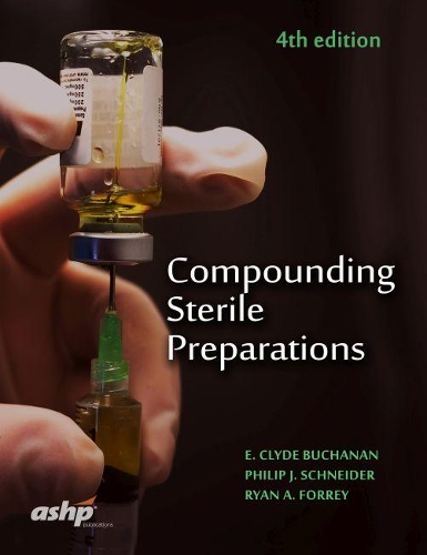 Бумажная книга «Compounding Sterile Preparations», авторов Э. Клайд Бьюкенен, Филлип Дж. Шнайдер, Райан А. Форри - фото №1