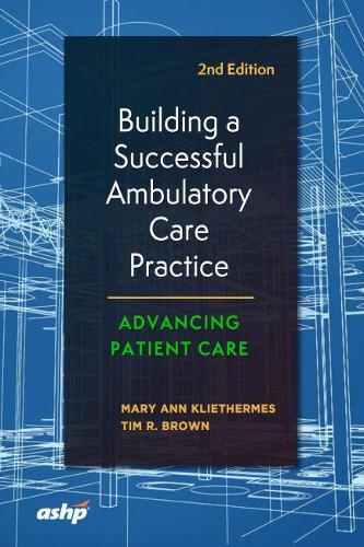 Бумажная книга «Building a Successful Ambulatory Care Practice», авторов Мэри Энн Клитермес, Тим Р. Браун - фото №1