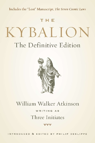 Бумажная книга «Kybalion: The Definitive Edition», автор Уильям Уокер Аткинсон - фото №1