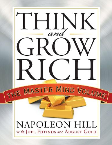 Паперова книга «Think and Grow Rich: The Master Mind Volume», авторів Август Голд, Джоел Фотінос - фото №1