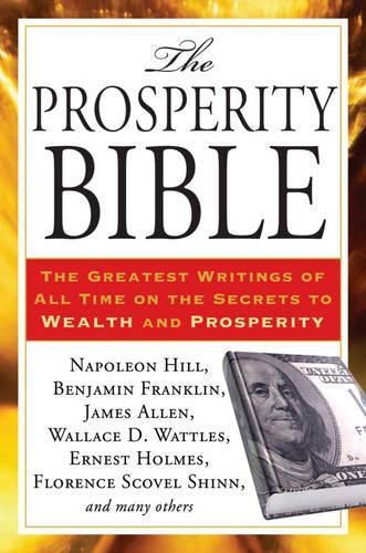 Бумажная книга «Prosperity Bible: The Greatest Writings of All Time on the Secrets to Wealth and Prosperity», авторов Наполеан Хилл, Уоллес Д. Уоттлз - фото №1