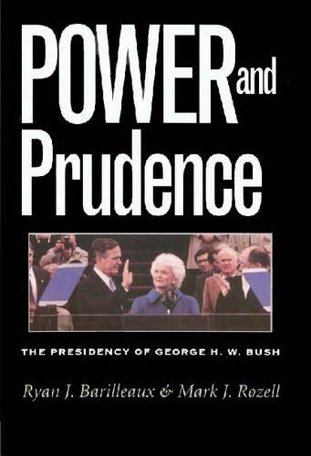 Бумажная книга «Power and Prudence: The Presidency of George H. W. Bush», авторов Марк Дж. Розелл, Райан Дж. Барильо - фото №1